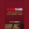 Dive into the world of elite forex trading with Clifford Bennett's insights and strategies to master currency markets effectively.