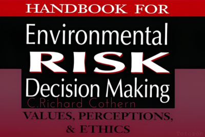 Handbook for Enviroment Risk Decision Making with C.Richard Cothern