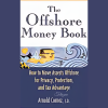 Image of 'The Offshore Money Book' by Arnold Cornez on a desk surrounded by financial charts and a globe, symbolizing global finance.