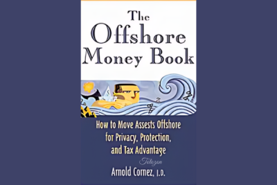 Image of 'The Offshore Money Book' by Arnold Cornez on a desk surrounded by financial charts and a globe, symbolizing global finance.