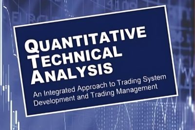 Master trading systems with Quantitative Technical Analysis An integrated approach to trading and management