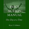 Price Action Manual (2nd Ed.) By Bruce Gilmore image