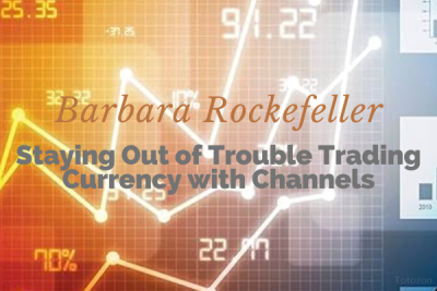 Staying Out of Trouble Trading Currency with Channels Barbara Rockefeller image