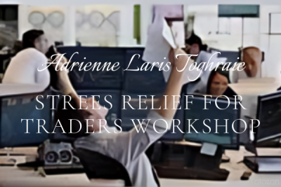 Strees Relief for Traders Workshop by Adrienne Laris Toghraie image