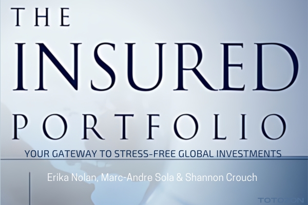 The Insured Portfolio Your Gateway to Stress Free Global Investments By Erika Nolan Marc Andre Sola Shannon Crouch IMAGE 1