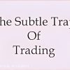 The Subtle Trap of Trading by Brian McAboy image