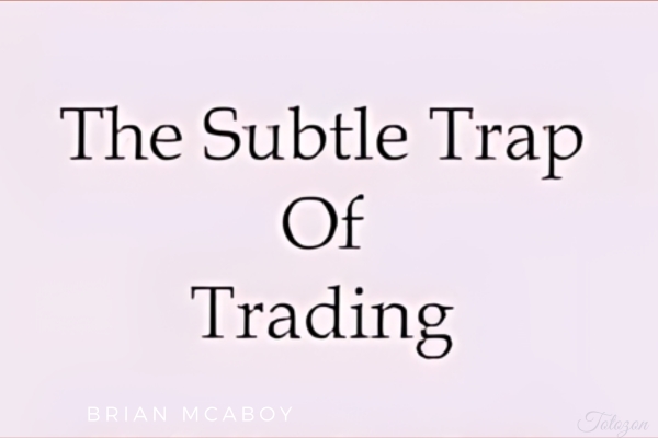 The Subtle Trap of Trading by Brian McAboy image