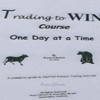 Trading to Win Course One Day at Time (2004 ed.) By Bruce Gilmore image