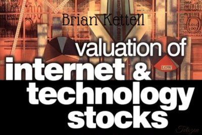 Valuation of Internet & Technology Stocks by Brian Kettell image