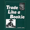 Trade Like a Bookie image 600x400